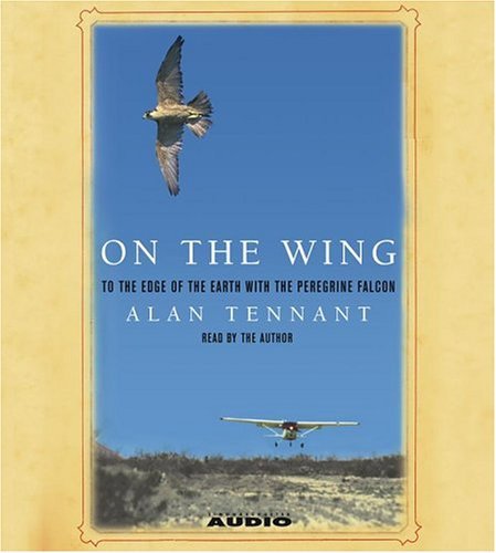 Alan Tennant Alan Tennant/On The Wing: To The Edge Of The Earth With The Per